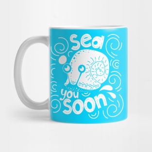 Sea you soon [Positive tropical motivation] Mug